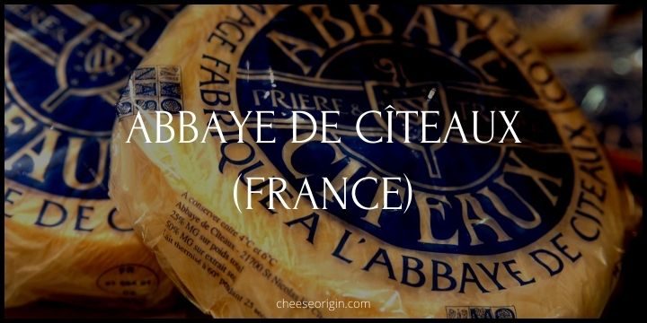 Abbaye de Cîteaux (FRANCE) - Cheese Origin