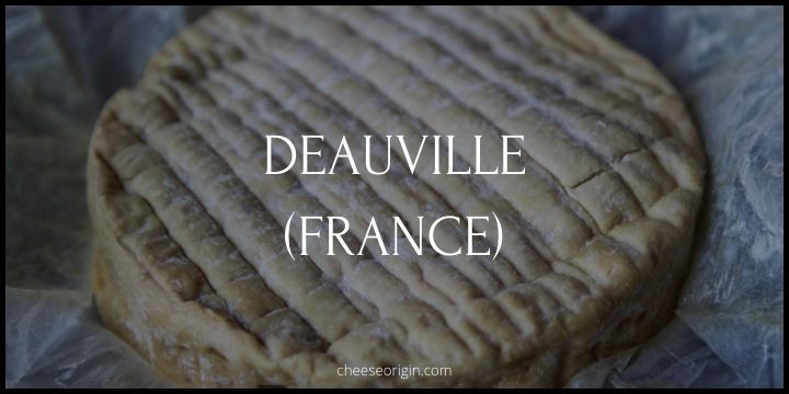 Deauville (FRANCE) - Cheese Origin