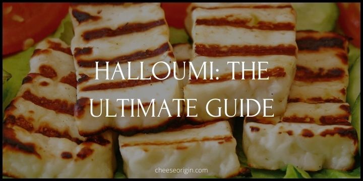 Halloumi 101 - The Cheese You'll Want at Your Next Barbecue - Cheese Origin